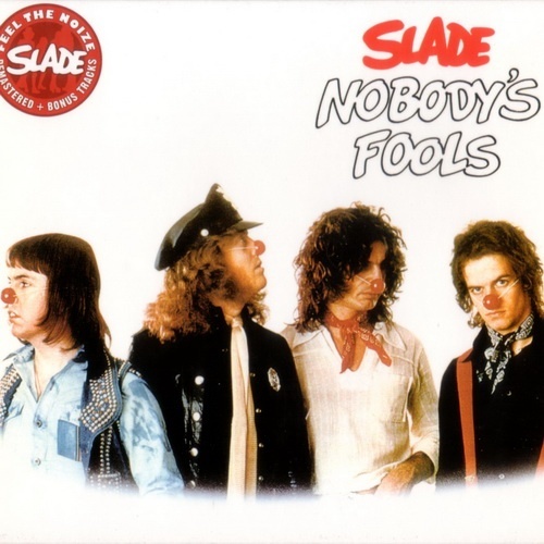 SLADE © 1976 - NOBODY'S FOOLS (SALVO CD 005 Remaster 2006)